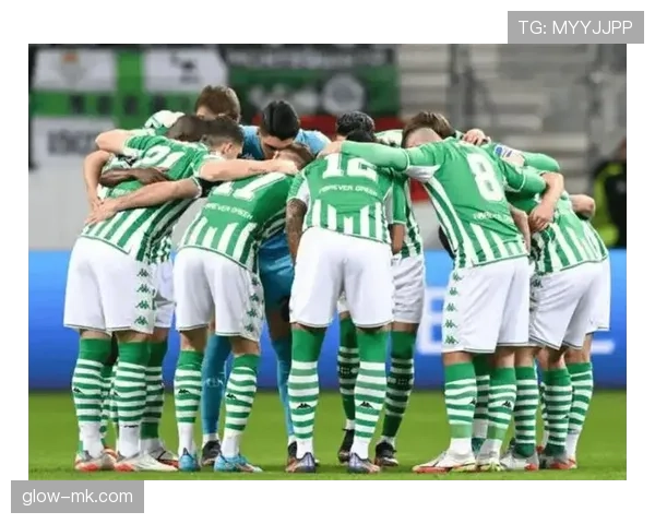 贝蒂斯展现强大团队默契与战斗精神，精彩逆转对手表现值得关注